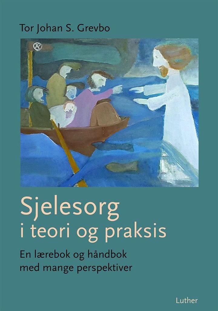 Sjelesorg i teori og praksis - en lærebok og håndbok med mange perspektiver