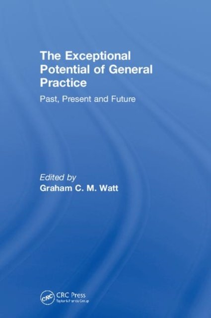 The Exceptional Potential of General Practice