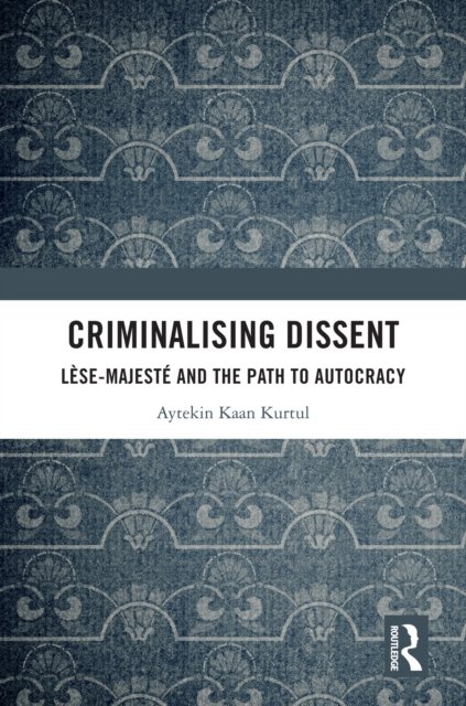 Criminalising Dissent
