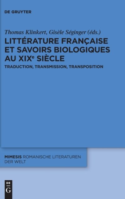 Littérature française et savoirs biologiques au XIXe siècle