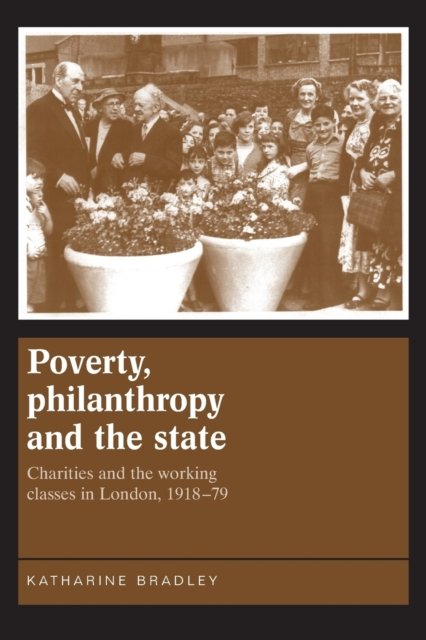 Poverty, philanthropy and the state