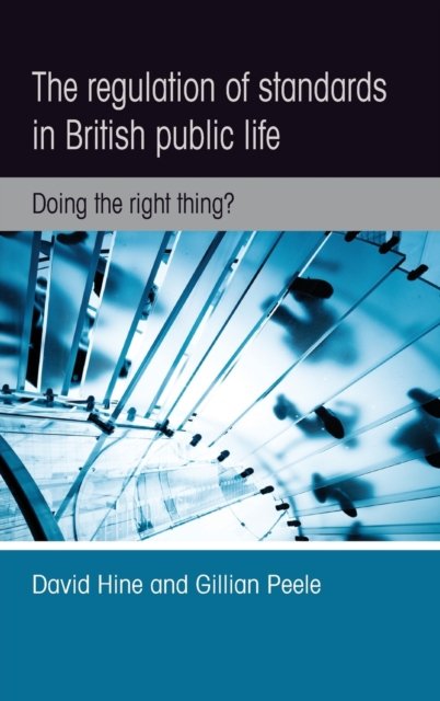 The Regulation of Standards in British Public Life
