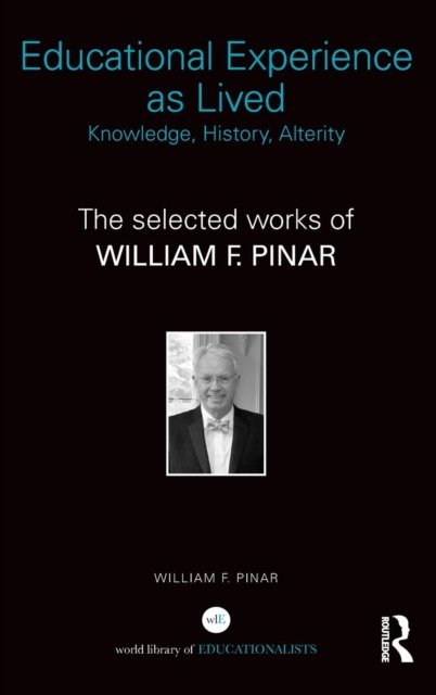 Educational Experience as Lived: Knowledge, History, Alterity
