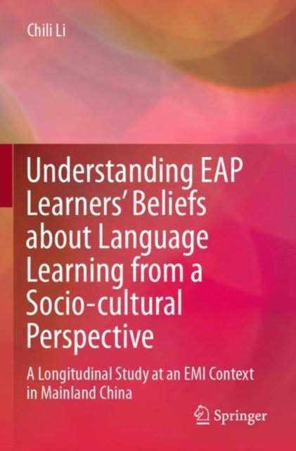Understanding EAP Learners'' Beliefs about Language Learning from a Socio-cultural Perspective