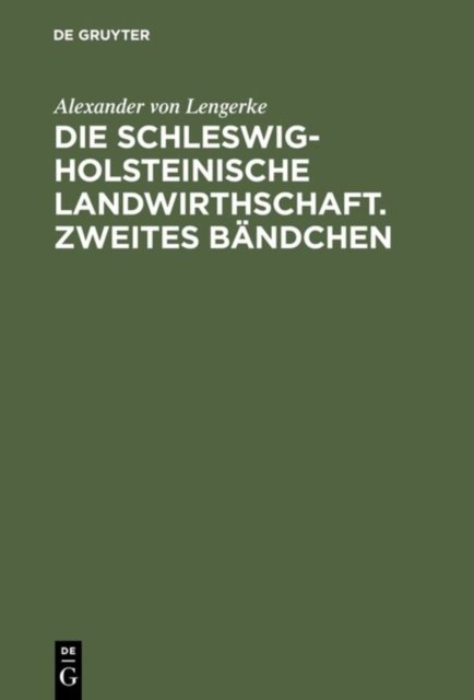 Die Schleswig-Holsteinische Landwirthschaft. Zweites Bandchen