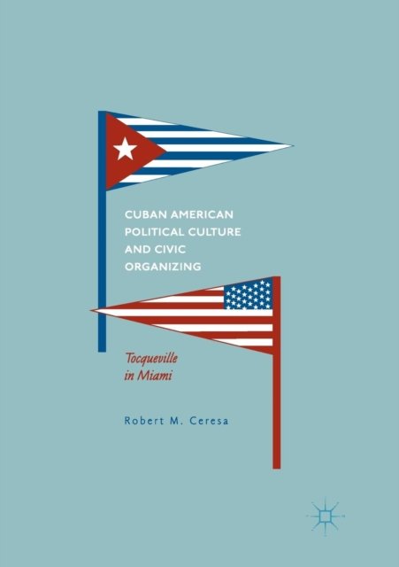 Cuban American Political Culture and Civic Organizing