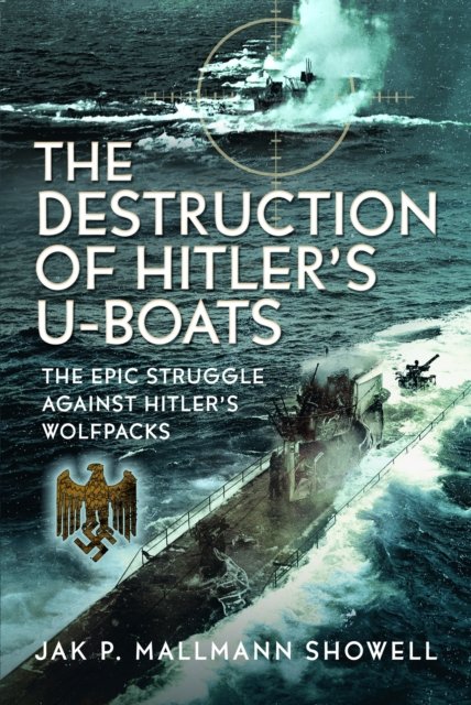 Destruction of Hitler''s U-boats