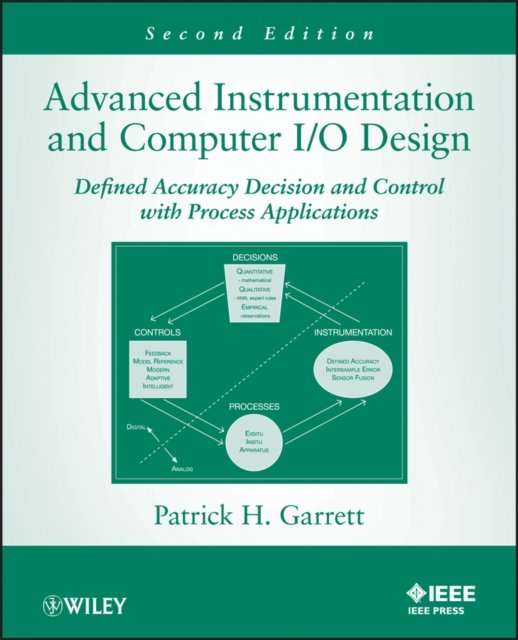 Advanced Instrumentation and Computer I/O Design Second Edition – Defined Accuracy Decision, Control, and Process Applications
