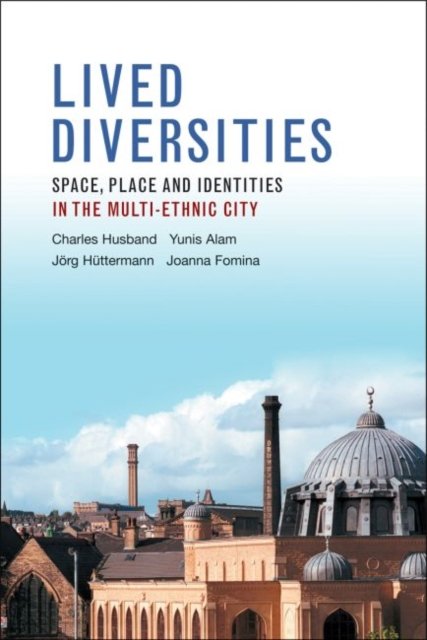 Lived Diversities – Space, Place and Identities in  the Multi–Ethnic City