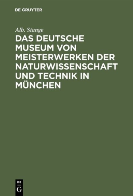 Das Deutsche Museum Von Meisterwerken Der Naturwissenschaft Und Technik in Munchen