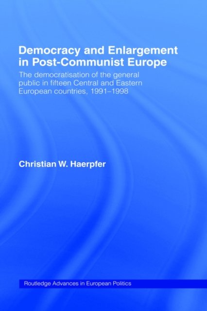 Democracy and Enlargement in Post-Communist Europe