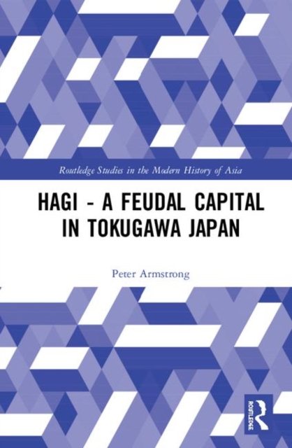 Hagi - a Feudal Capital in Tokugawa Japan
