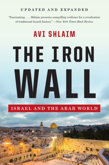 The Iron Wall – Israel and the Arab World 2e