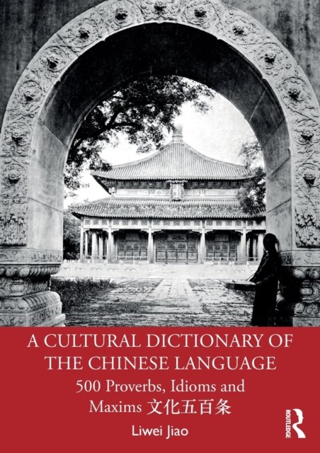 A Cultural Dictionary of the Chinese Language