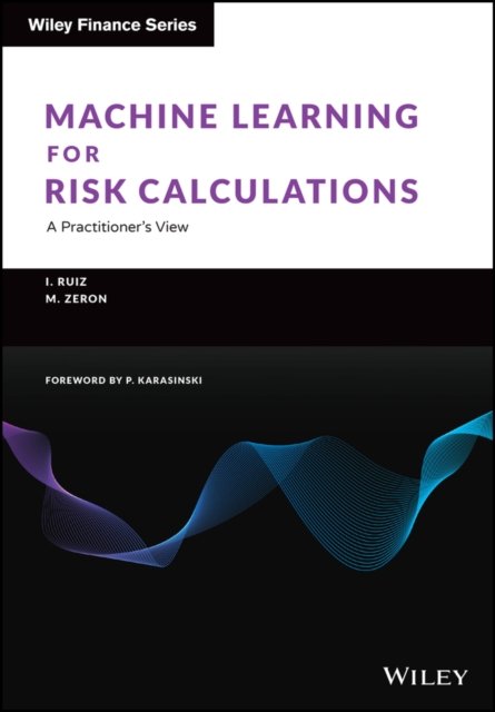 Machine Learning for Risk Calculations – A Practitioner's View