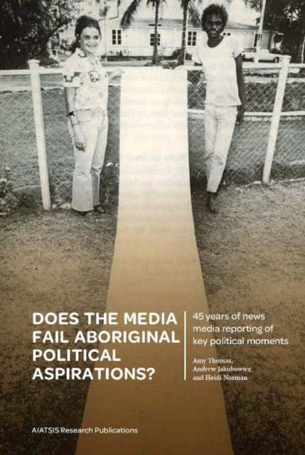 Does the Media Fail Aboriginal Political Aspirations?