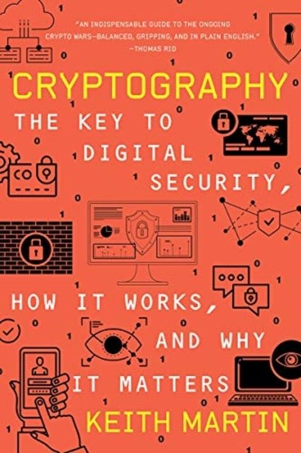 Cryptography – The Key to Digital Security, How It Works, and Why It Matters