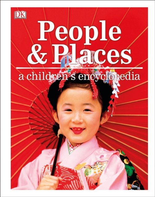 People and Places A Children''s Encyclopedia