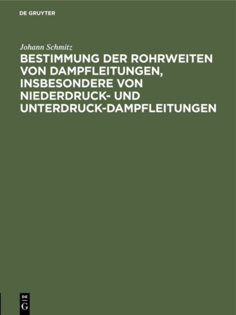 Bestimmung Der Rohrweiten Von Dampfleitungen, Insbesondere Von Niederdruck- Und Unterdruck-Dampfleitungen