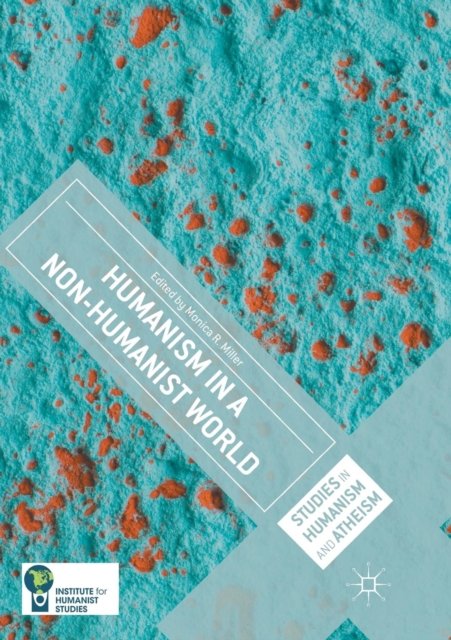 Humanism in a Non-Humanist World