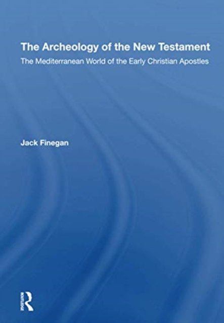 The Archaeology Of The New Testament