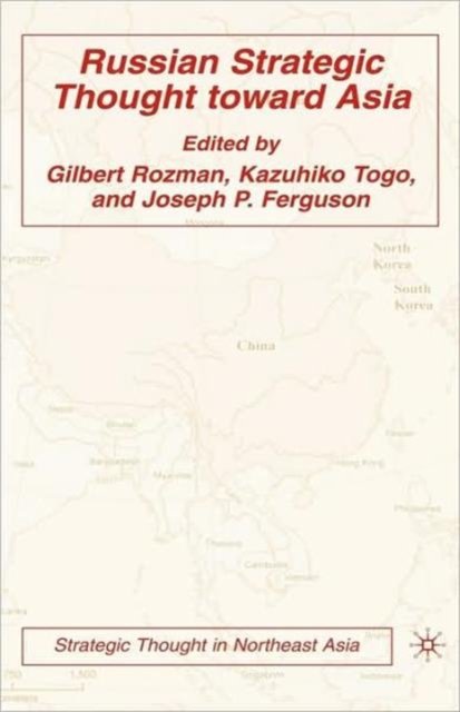 Russian Strategic Thought toward Asia