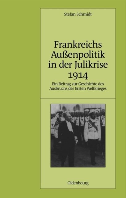 Frankreichs Aussenpolitik in der Julikrise 1914