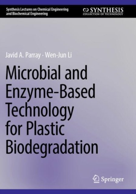 Microbial and Enzyme Based Technology for Plastic Biodegradation