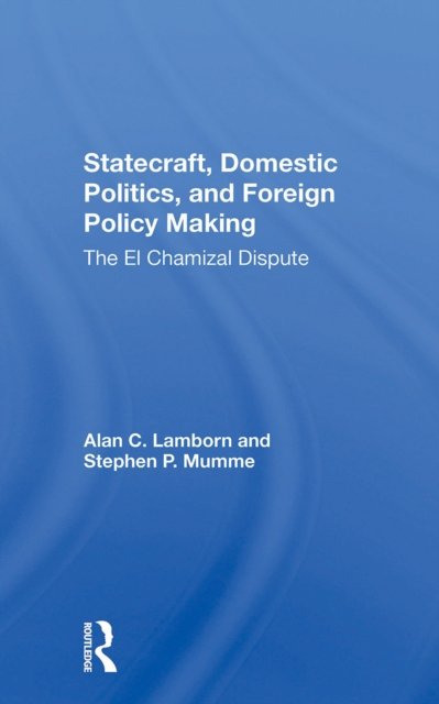 Statecraft, Domestic Politics, And Foreign Policy Making