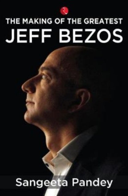 The Making Of The Greatest Jeff Bezos