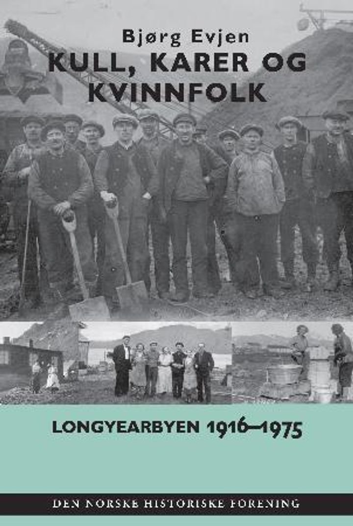 Kull, karer og kvinnfolk - Longyearbyen 1916-1975 : fra arktisk arbeidsplass til etablert industrisamfunn?
