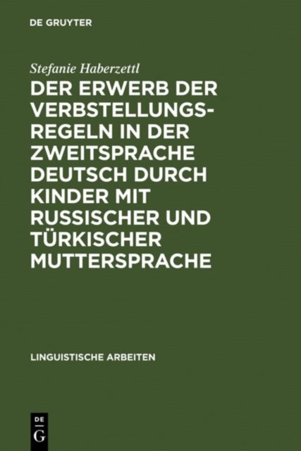 Der Erwerb der Verbstellungsregeln in der Zweitsprache Deutsch durch Kinder mit russischer und turkischer Muttersprache