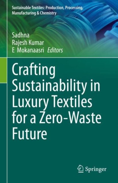 Crafting Sustainability in Luxury Textiles for a Zero-waste Future