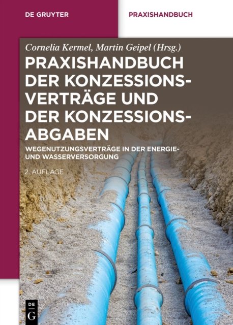 Praxishandbuch der Konzessionsvertrage und der Konzessionsabgaben