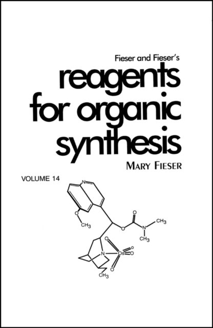 Fieser and Fieser's Reagents for Organic Synthesis, Volume 14