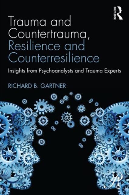 Trauma and Countertrauma, Resilience and Counterresilience