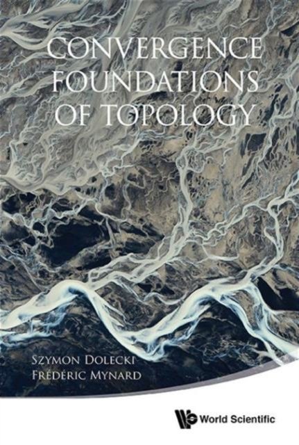 CONVERGENCE FOUNDATIONS OF TOPOLOGY