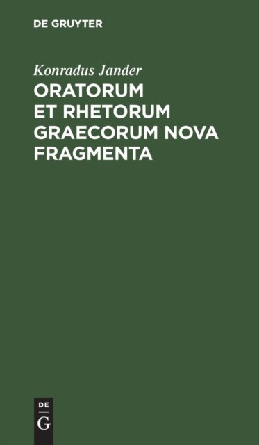 Oratorum Et Rhetorum Graecorum Nova Fragmenta