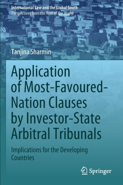 Application of Most-Favoured-Nation Clauses by Investor-State Arbitral Tribunals
