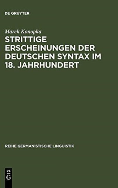 Strittige Erscheinungen Der Deutschen Syntax Im 18. Jahrhundert