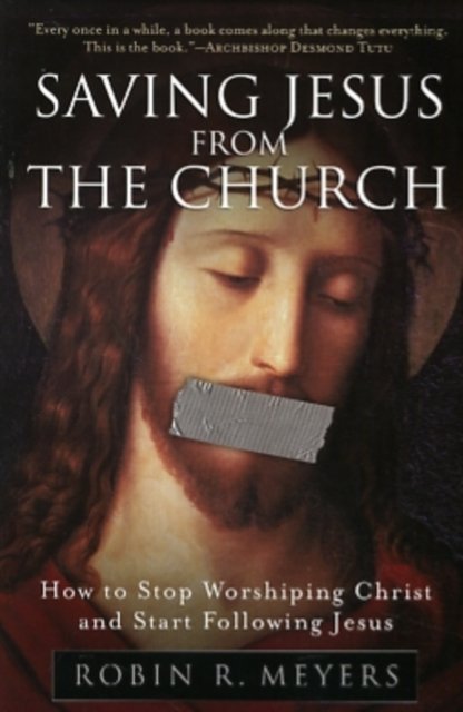 Saving Jesus from the Church