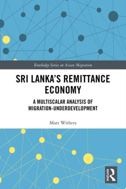 Sri Lanka?s Remittance Economy