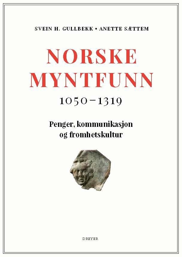 Norske myntfunn - 1050-1319 : penger, kommunikasjon og fromhetskultur