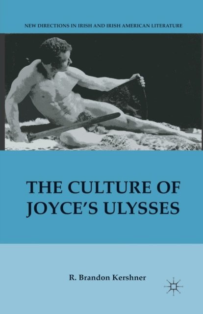 The Culture of Joyce''s Ulysses