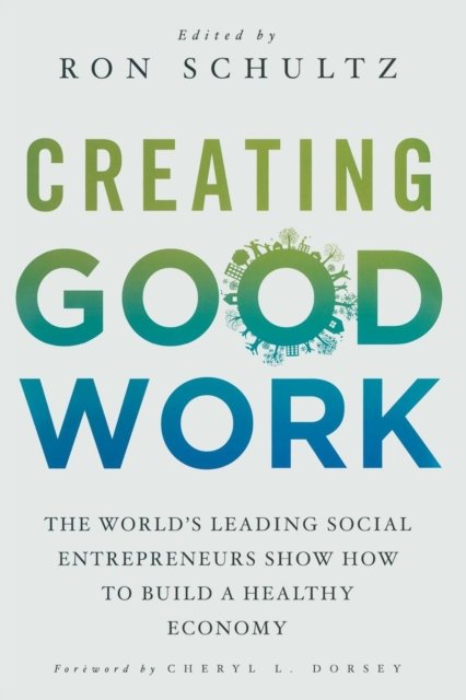Creating Good Work