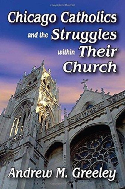 Chicago Catholics and the Struggles within Their Church