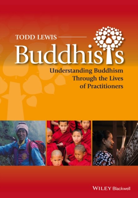 Buddhists – Understanding Buddhism Through the Lives of Practitioners