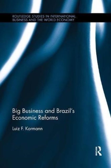 Big Business and Brazil''s Economic Reforms