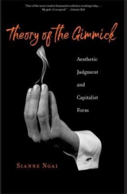 Theory of the Gimmick – Aesthetic Judgment and Capitalist Form