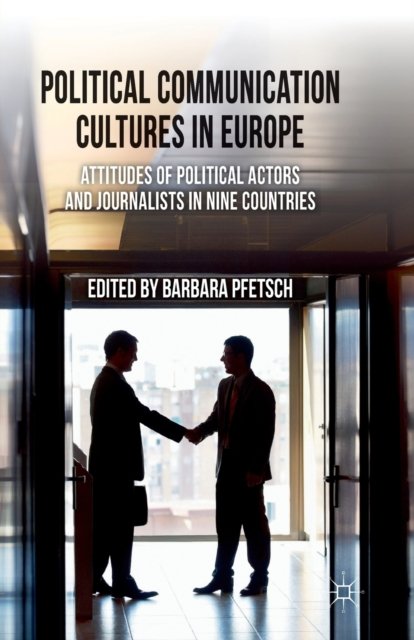 Political Communication Cultures in Western Europe